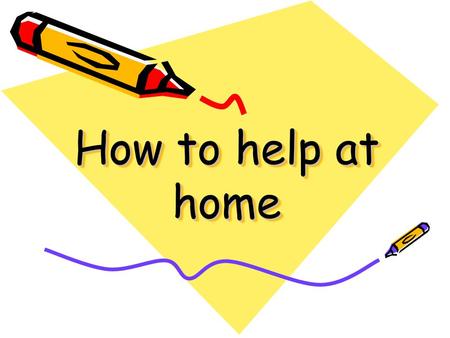 How to help at home Most important thing – From a very early age… Talking and Listening. Reading with and to your child Playing listening games Singing.