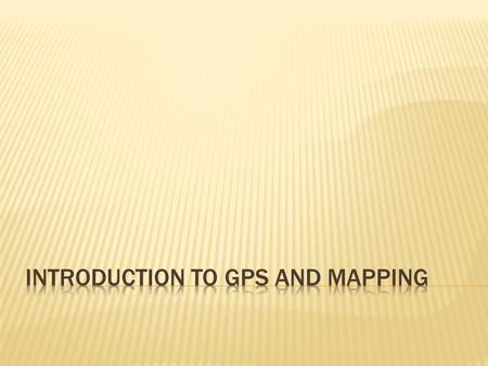  Global  Positioning  System  Department of Defense developed for navigation  Standard positioning service (public uses)  Precise positioning service.