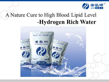 A Nature Cure to High Blood Lipid Level -Hydrogen Rich Water
