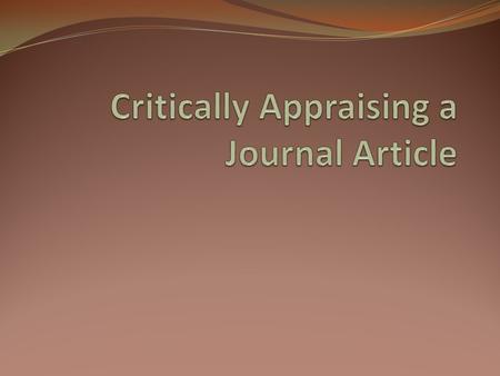 Critically Appraising a Journal Article