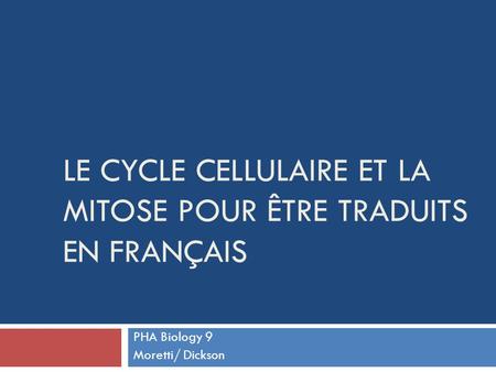 Le cycle cellulaire et la mitose Pour être traduits en français