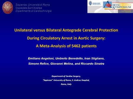 Unilateral versus Bilateral Antegrade Cerebral Protection During Circulatory Arrest in Aortic Surgery: A Meta-Analysis of 5462 patients Emiliano Angeloni,
