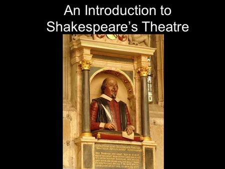 An Introduction to Shakespeare’s Theatre