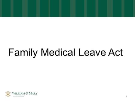 Family Medical Leave Act 1. Purpose The Family Medical Leave Act (“FMLA”) entitles eligible employees to take twelve weeks of unpaid, job protected leave.