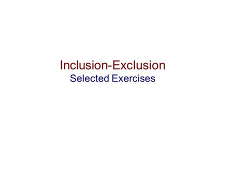 Inclusion-Exclusion Selected Exercises