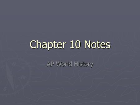 Chapter 10 Notes AP World History.