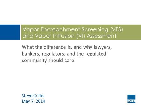 Vapor Encroachment Screening (VES) and Vapor Intrusion (VI) Assessment
