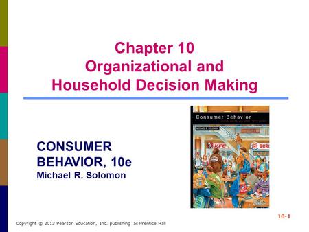 Chapter 10 Organizational and Household Decision Making