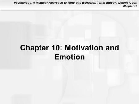 Chapter 10: Motivation and Emotion