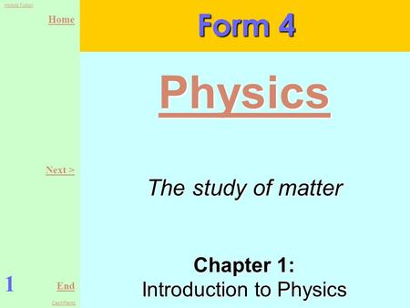 Home End HolisticTuition CashPlants Chapter 1: Introduction to Physics Form 4 1 Physics Next > The study of matter.