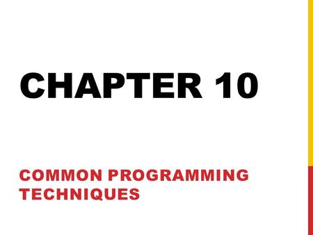 CHAPTER 10 COMMON PROGRAMMING TECHNIQUES. SENDING VALUES TO A SCRIPT Hidden form input type: Depending on the method, $_POST['do'] or $_GET['do'] will.