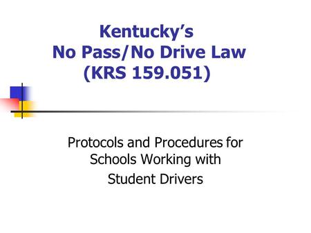 Kentucky’s No Pass/No Drive Law (KRS )