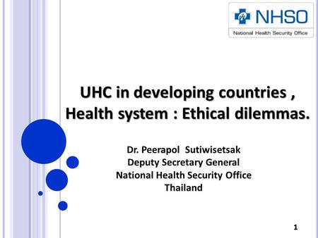 UHC in developing countries , Health system : Ethical dilemmas.