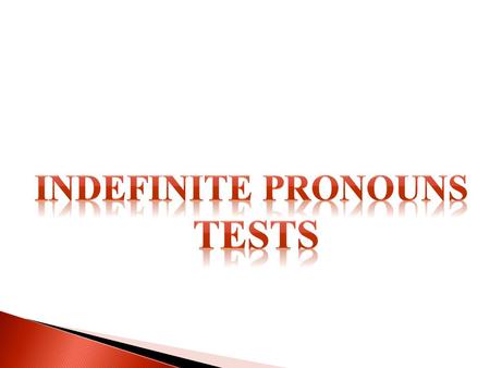 Indefinite Pronouns Tests