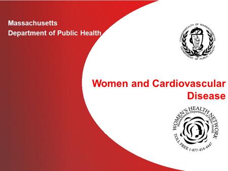Massachusetts Department of Public Health Women and Cardiovascular Disease.