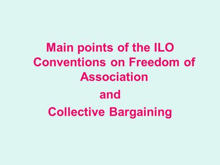 Main points of the ILO Conventions on Freedom of Association