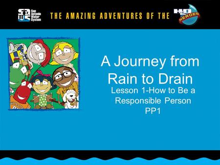 A Journey from Rain to Drain