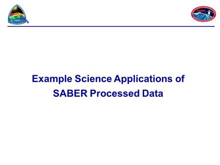 Example Science Applications of SABER Processed Data.