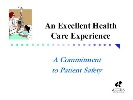 Patient Safety What is it? Why is it important? What are we doing? What is my part to play?