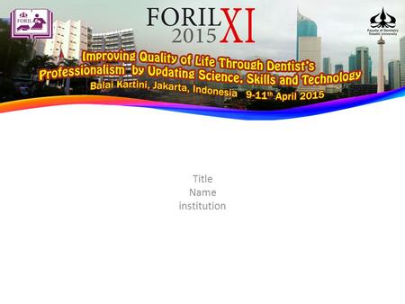 Title Name institution. April, 9-11th, 2015FORIL XI 20151.