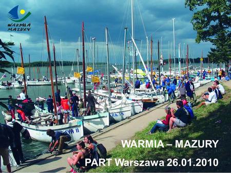 WARMIA – MAZURY PART Warszawa 26.01.2010. the area of 24,000 square km 58% of farmlands 58% of farmlands 29% of forests 29% of forests 6% of waters.