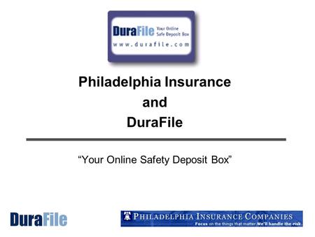 Philadelphia Insurance and DuraFile “Your Online Safety Deposit Box”