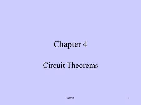 Chapter 4 Circuit Theorems SJTU.