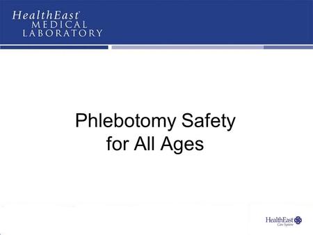 Phlebotomy Safety for All Ages