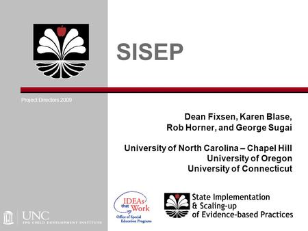 SISEP Dean Fixsen, Karen Blase, Rob Horner, and George Sugai