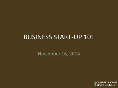 BUSINESS START-UP 101 November 16, 2014. +1 (604) 273-8481 | |  INTRODUCTION ERIC SCHROTER PARTNER BRANDON.
