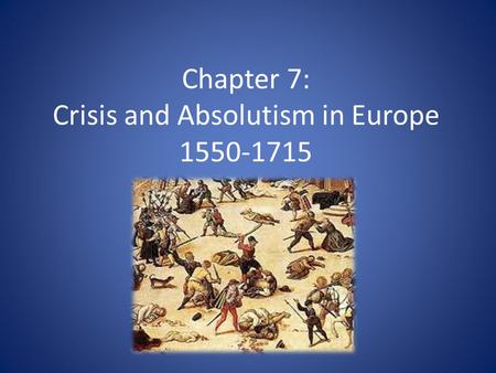 Chapter 7: Crisis and Absolutism in Europe