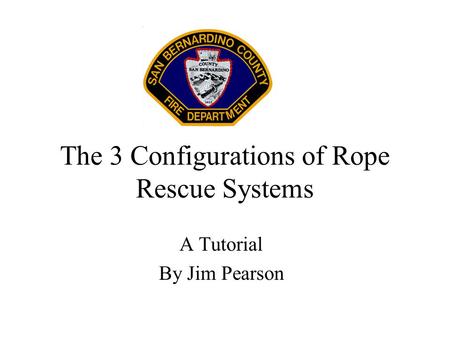 The 3 Configurations of Rope Rescue Systems