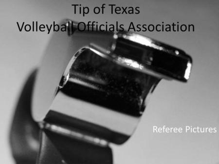 Tip of Texas Volleyball Officials Association Referee Pictures.