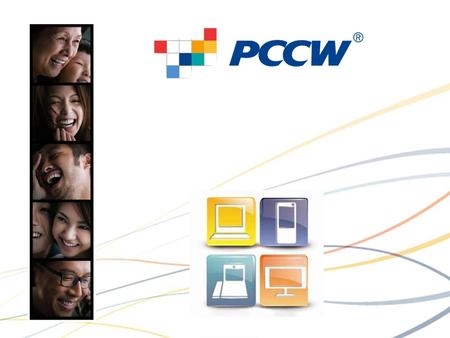 1. connect | inform | entertain | serve 2 PCCW - the leading player The premier telecommunications provider in HK and a world-class player in Information.