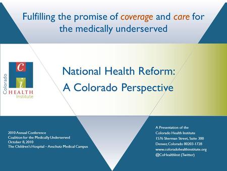 A Presentation of the Colorado Health Institute 1576 Sherman Street, Suite 300 Denver, Colorado 80203-1728