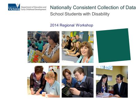Nationally Consistent Collection of Data School Students with Disability 2014 Regional Workshop.