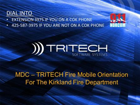 MDC – TRITECH Fire Mobile Orientation For The Kirkland Fire Department