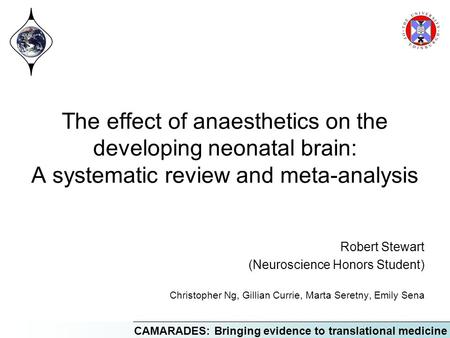 CAMARADES: Bringing evidence to translational medicine The effect of anaesthetics on the developing neonatal brain: A systematic review and meta-analysis.