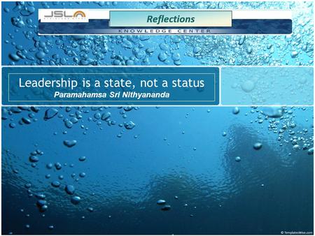 Leadership is a state, not a status Paramahamsa Sri Nithyananda.