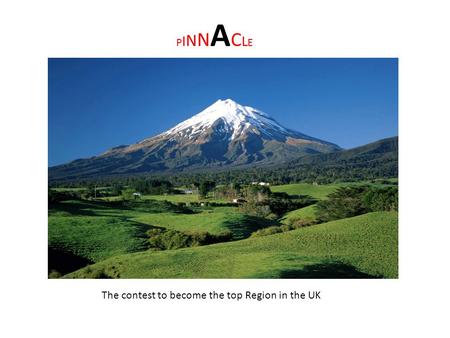 PINNACLEPINNACLE The contest to become the top Region in the UK.
