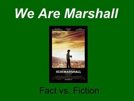 We Are Marshall Fact vs. Fiction.