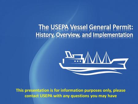 This presentation is for information purposes only, please contact USEPA with any questions you may have.