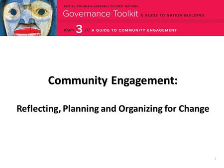 1 Community Engagement: Reflecting, Planning and Organizing for Change.