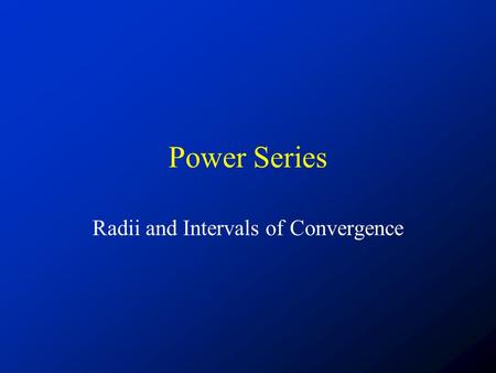 Radii and Intervals of Convergence