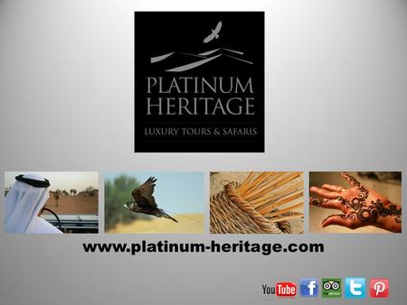 Www.platinum-heritage.com. Our collections… PLATINUM COLLECTION A range of prestige tours and safaris created for discerning travellers who expect the.
