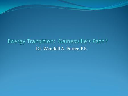 Dr. Wendell A. Porter, P.E.. Our Current Situation Landfill Gas Combined Heat and Power Feed in Tariff, about 20MW of PV total Tiered rate structure Energy.