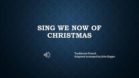 Sing we now of christmas