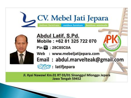 By ABDUL LATIF CV. MEBEL JATI JEPARA is an SME of wood industry on export quality furniture production and trade. Product type: mainly garden/outdoor.