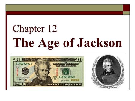 Chapter 12 The Age of Jackson
