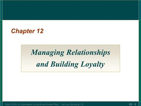 Managing Relationships and Building Loyalty